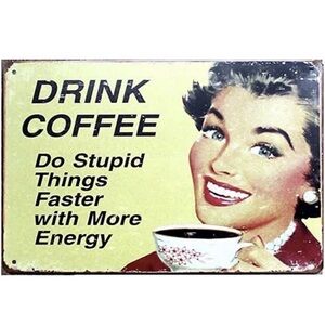 Drink Coffee Do Things Faster Metal Aluminum Sign approx12x16"kitchen
Sign Humor